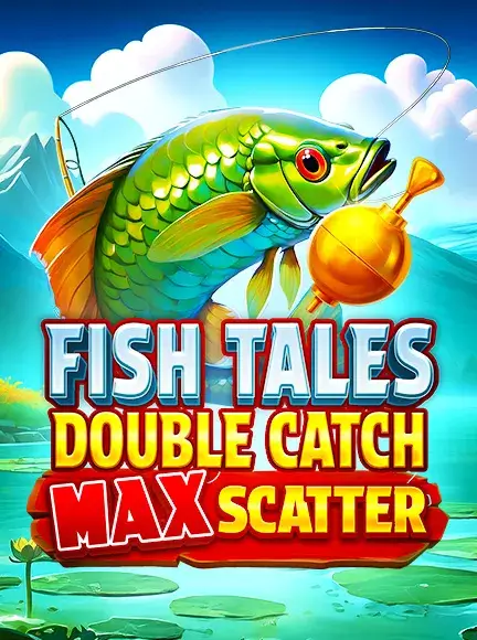 Fish Tales Double Catch Max Scatter